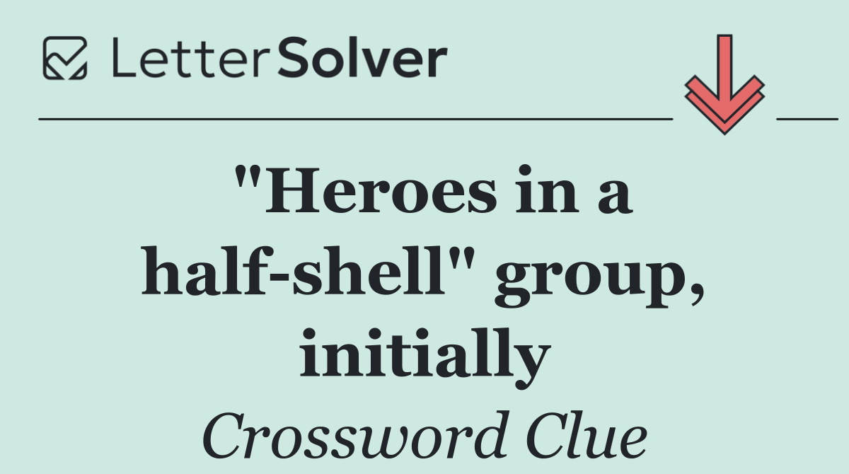 "Heroes in a half shell" group, initially