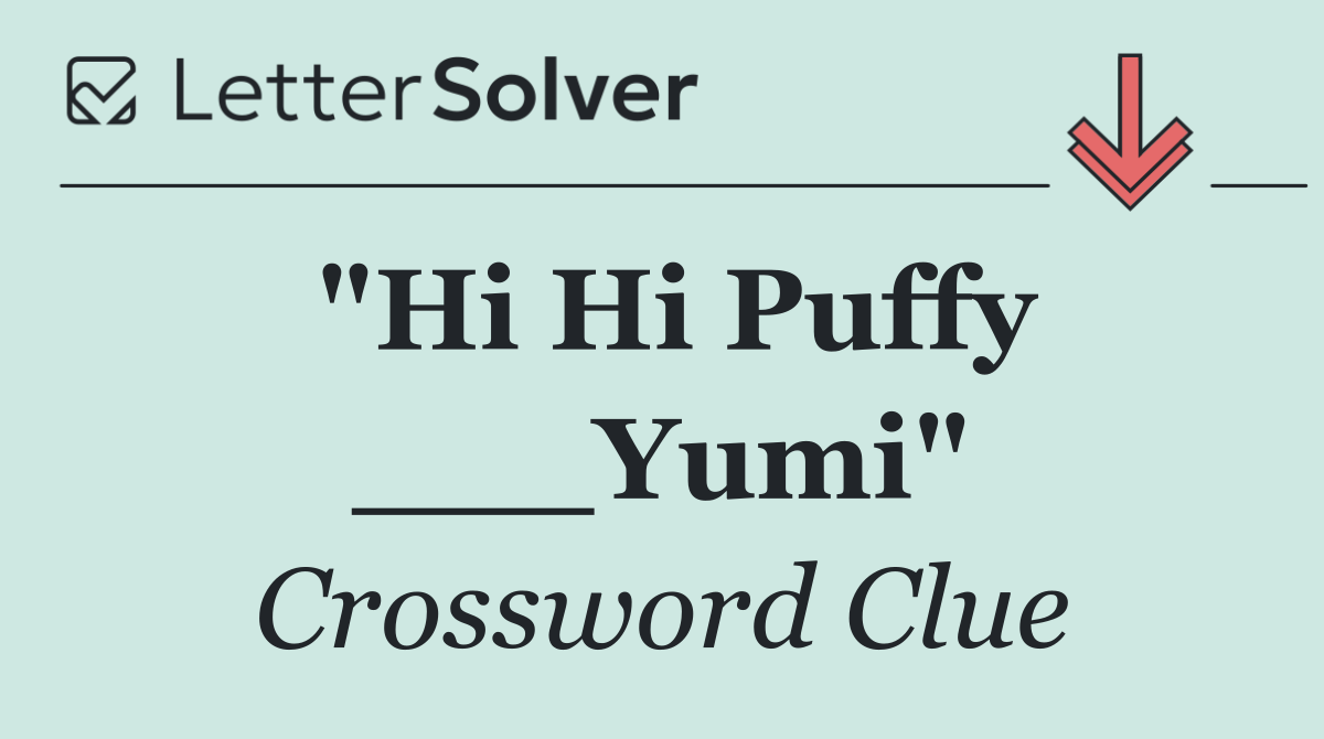 "Hi Hi Puffy ___Yumi"
