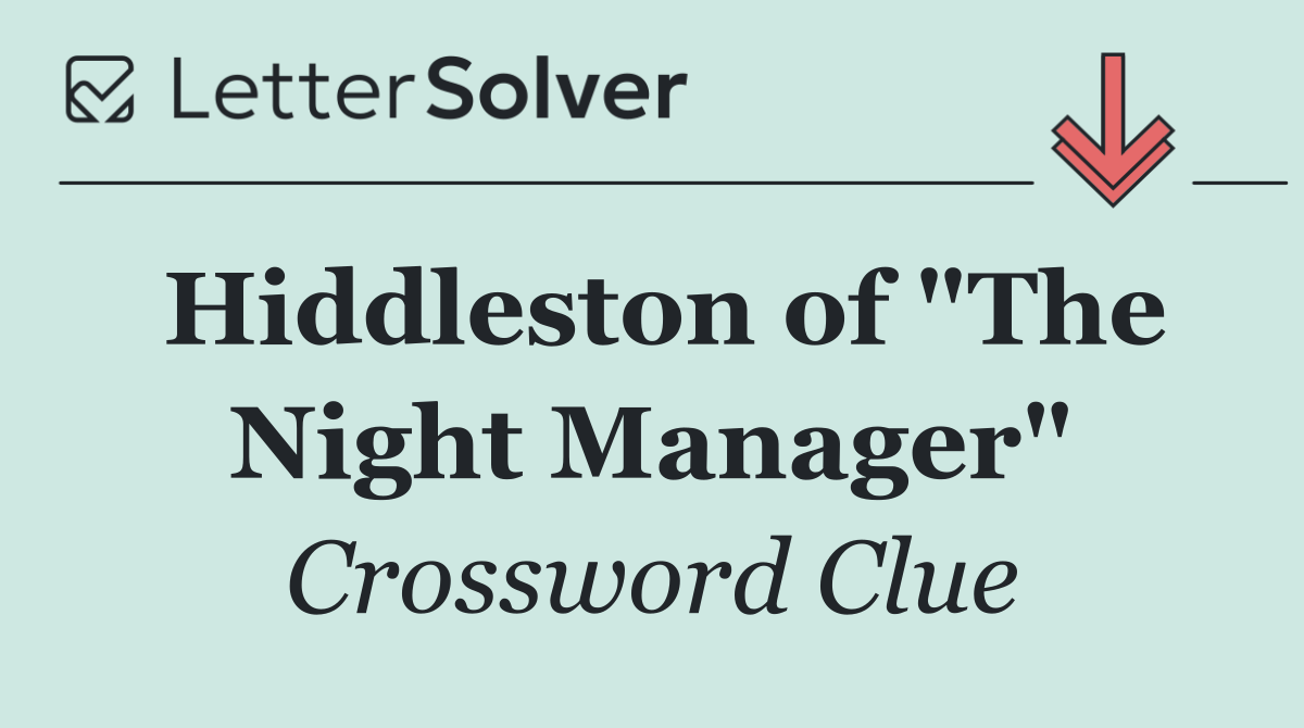 Hiddleston of "The Night Manager"