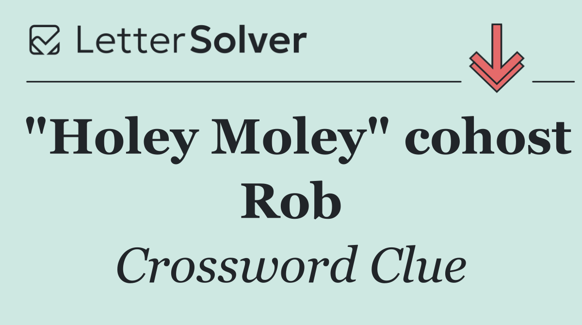 "Holey Moley" cohost Rob