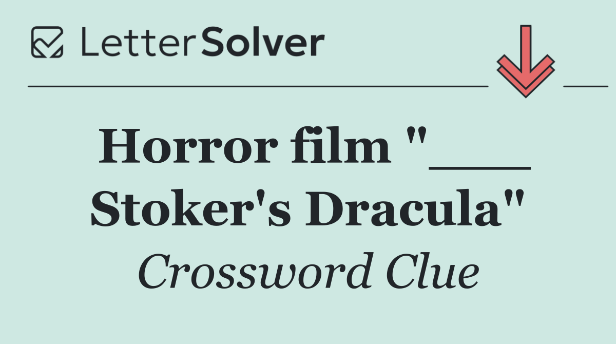 Horror film "___ Stoker's Dracula"