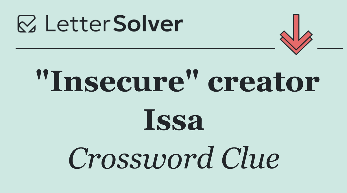 "Insecure" creator Issa