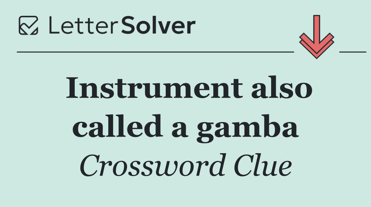 Instrument also called a gamba