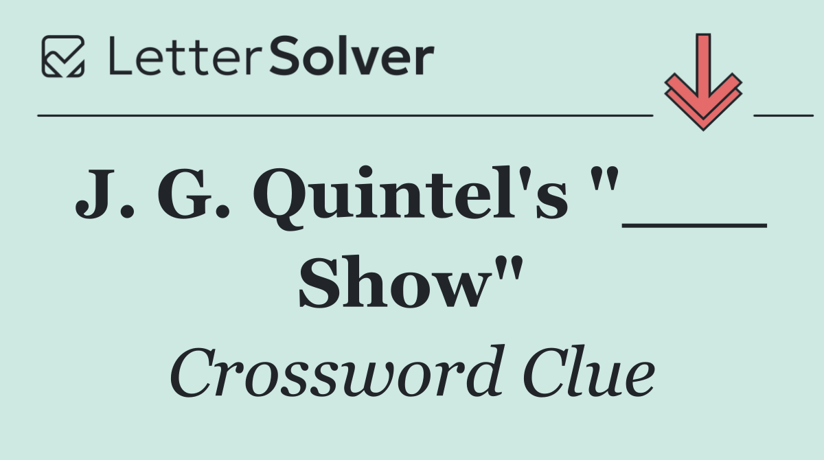 J. G. Quintel's "___ Show"