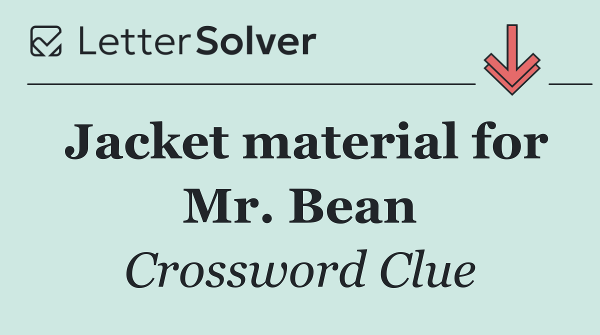 Jacket material for Mr. Bean