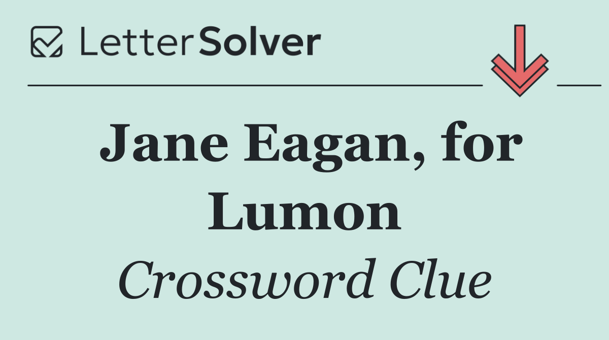 Jane Eagan, for Lumon