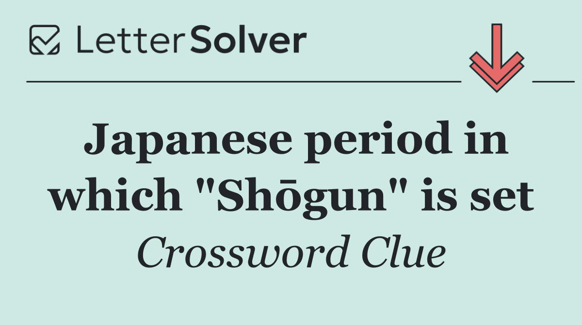 Japanese period in which "Shōgun" is set