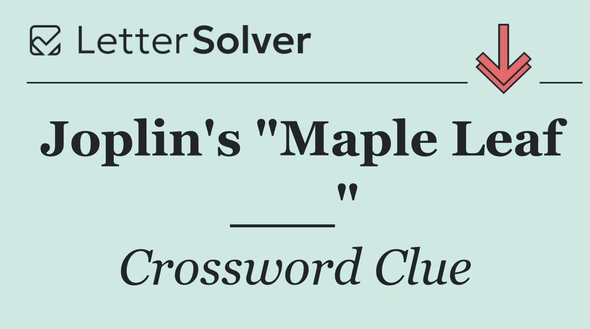 Joplin's "Maple Leaf ___"