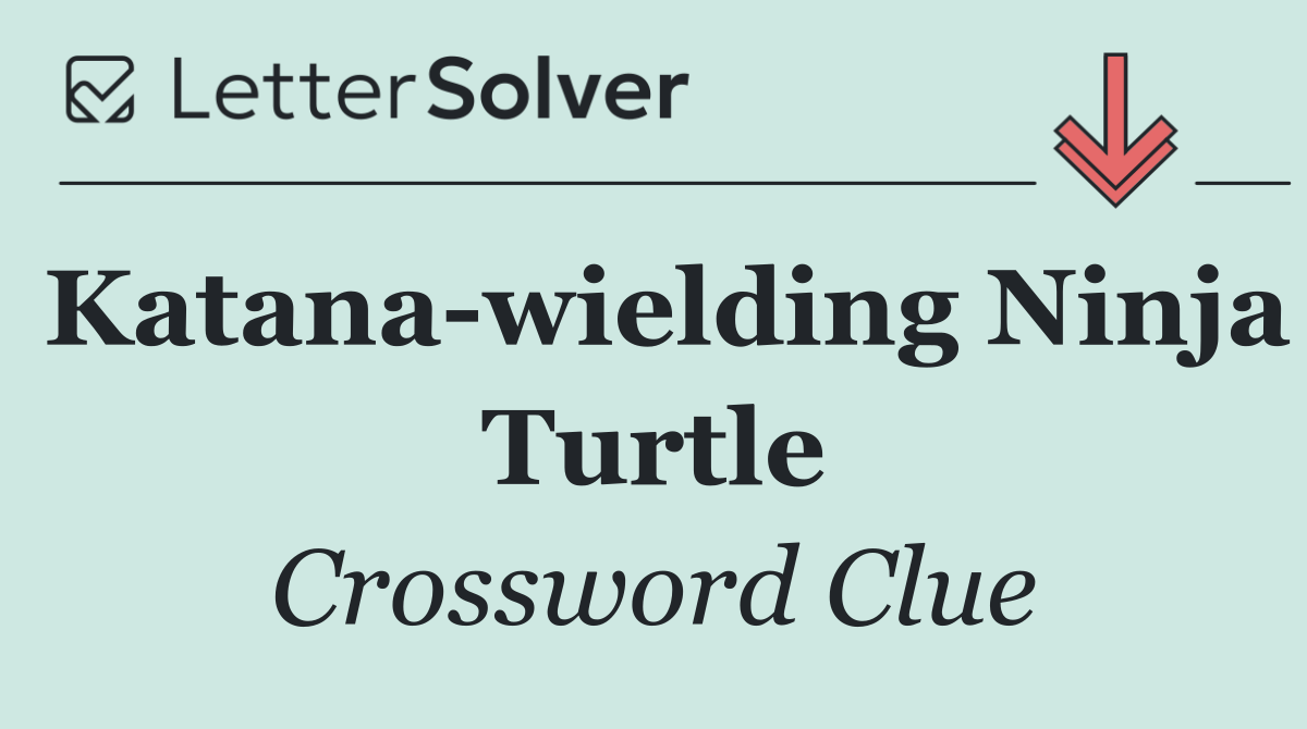 Katana wielding Ninja Turtle