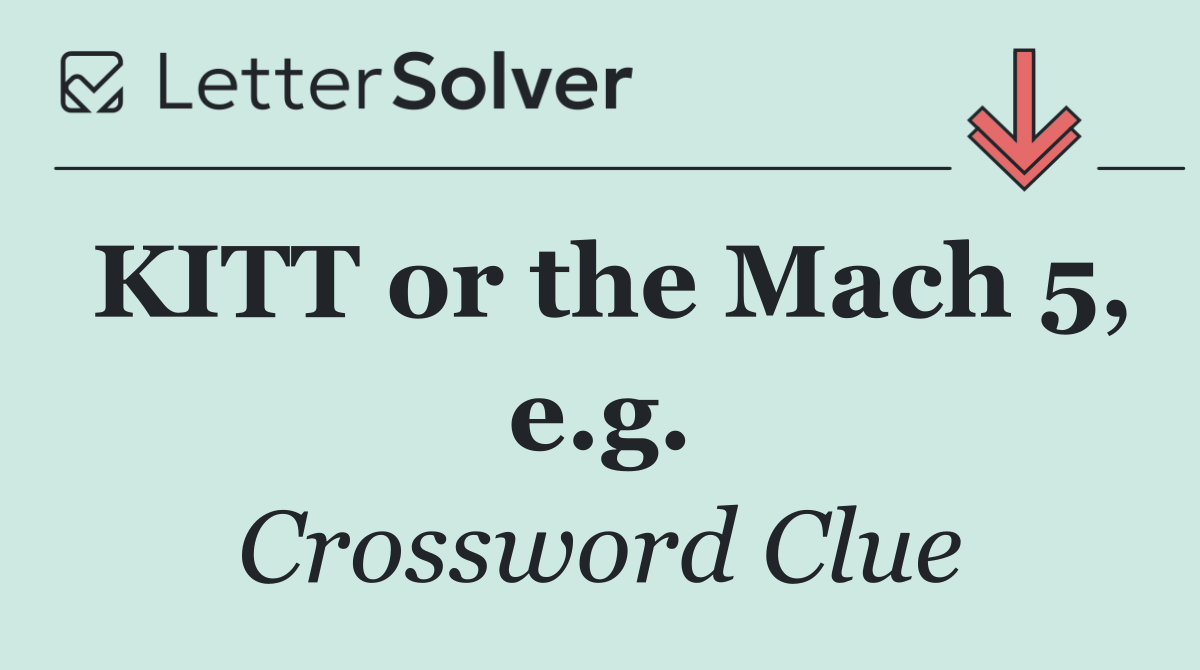 KITT or the Mach 5, e.g.