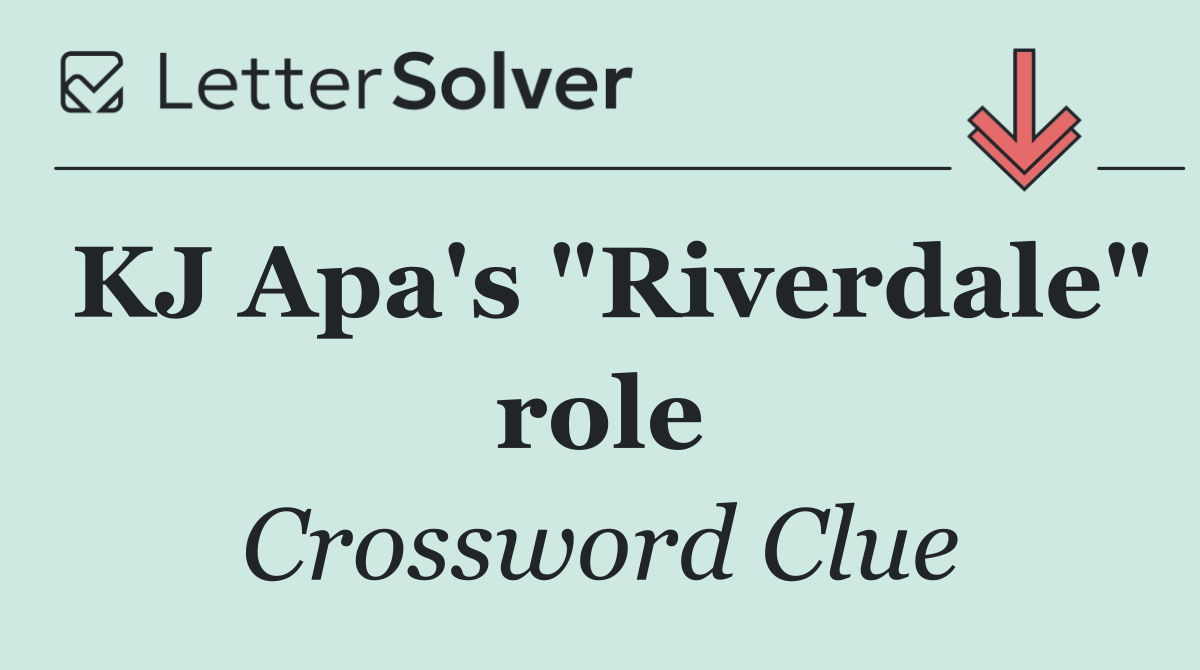 KJ Apa's "Riverdale" role