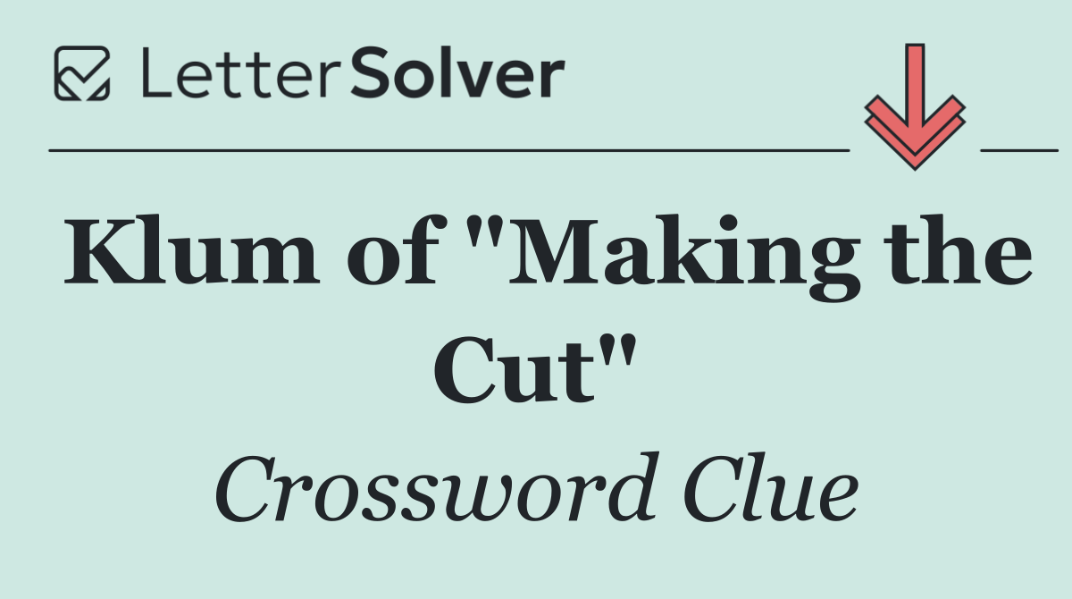 Klum of "Making the Cut"
