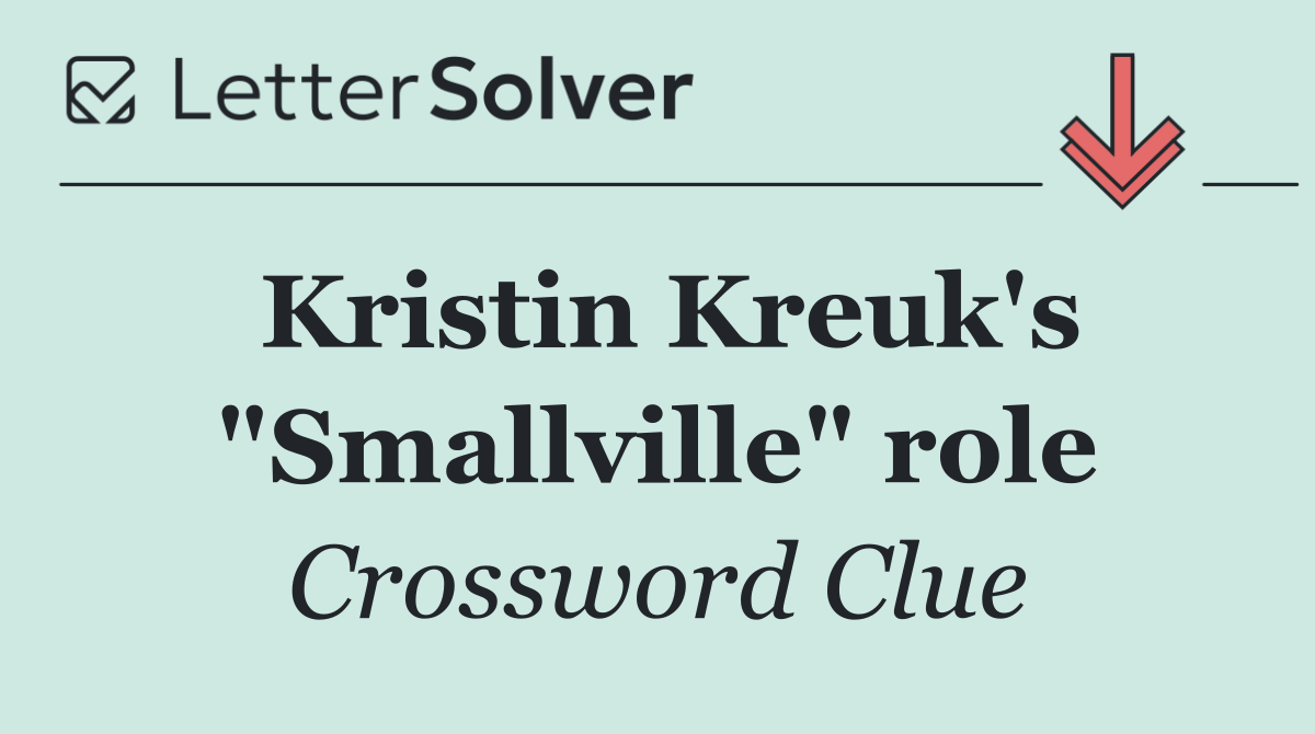 Kristin Kreuk's "Smallville" role