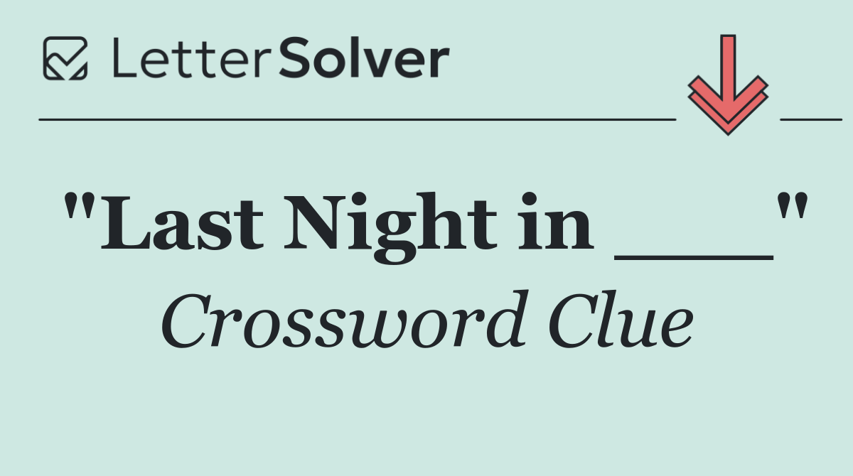"Last Night in ___"