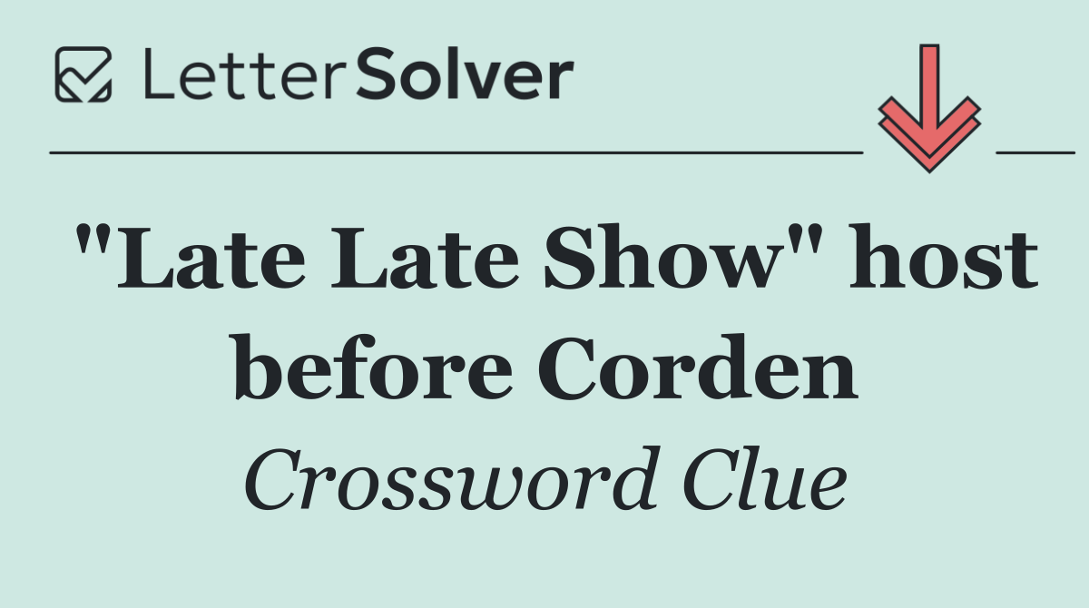 "Late Late Show" host before Corden