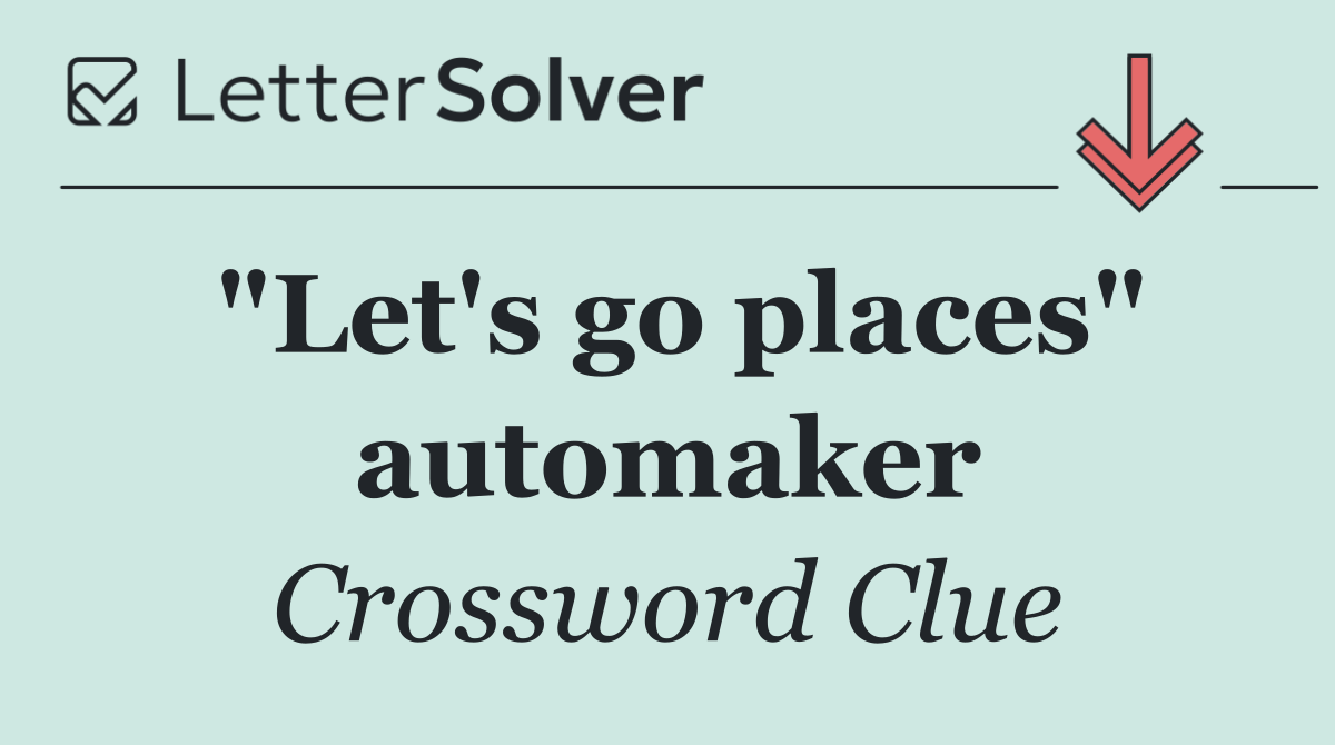"Let's go places" automaker
