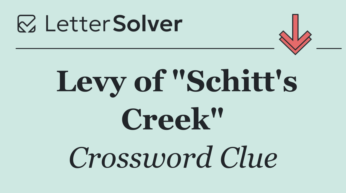 Levy of "Schitt's Creek"