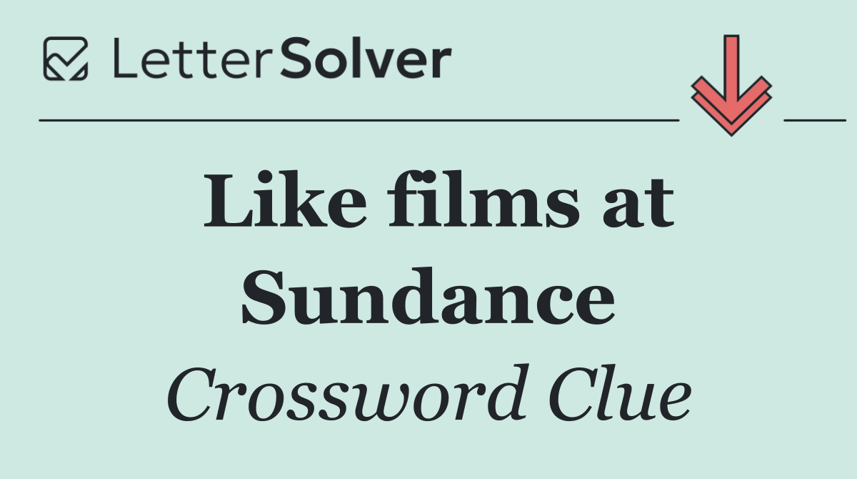 Like films at Sundance