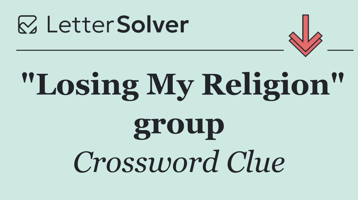 "Losing My Religion" group