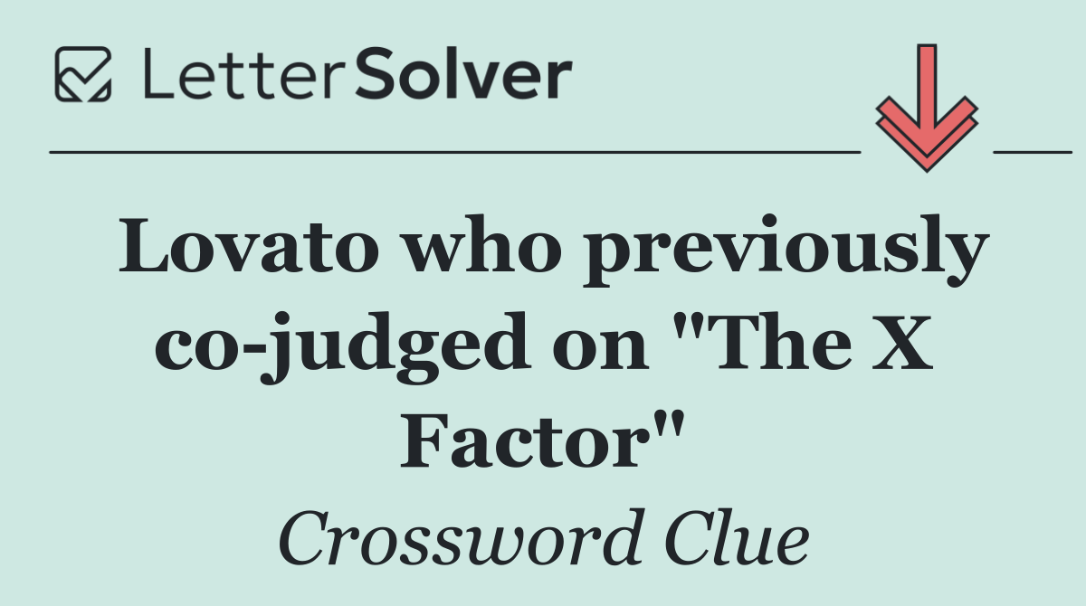 Lovato who previously co judged on "The X Factor"