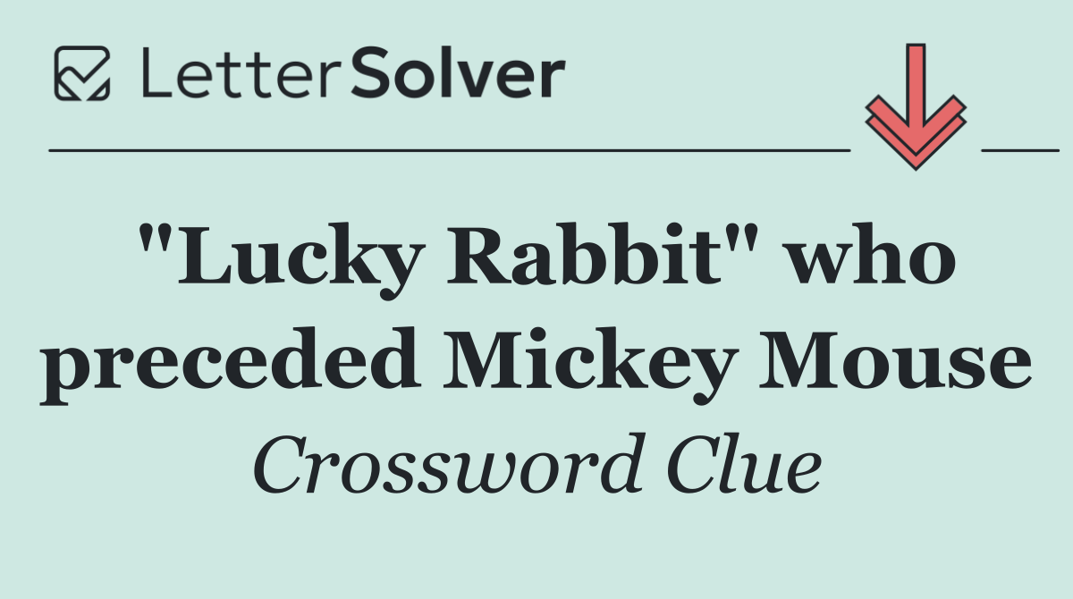 "Lucky Rabbit" who preceded Mickey Mouse