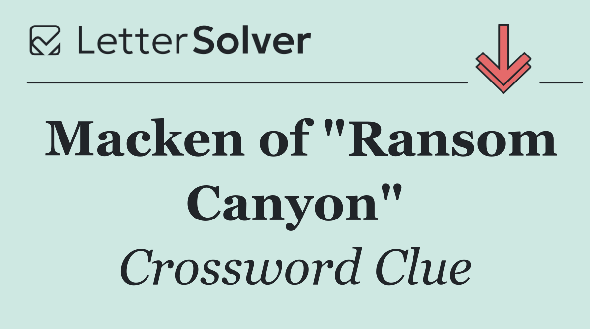 Macken of "Ransom Canyon"