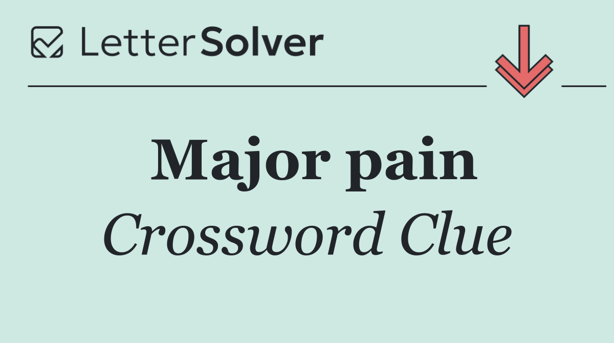 Major pain