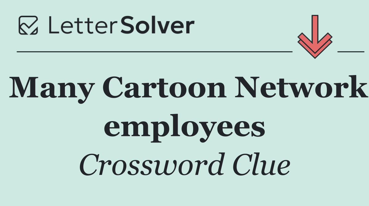 Many Cartoon Network employees