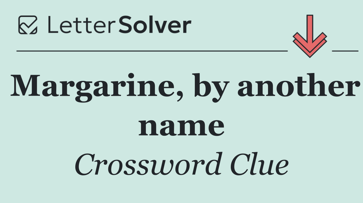 Margarine, by another name