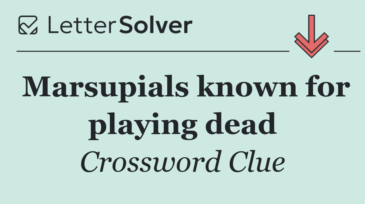 Marsupials known for playing dead