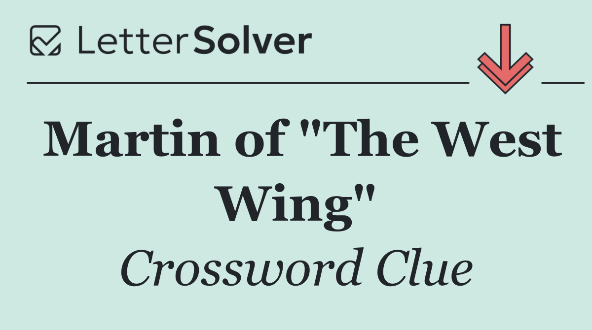 Martin of "The West Wing"