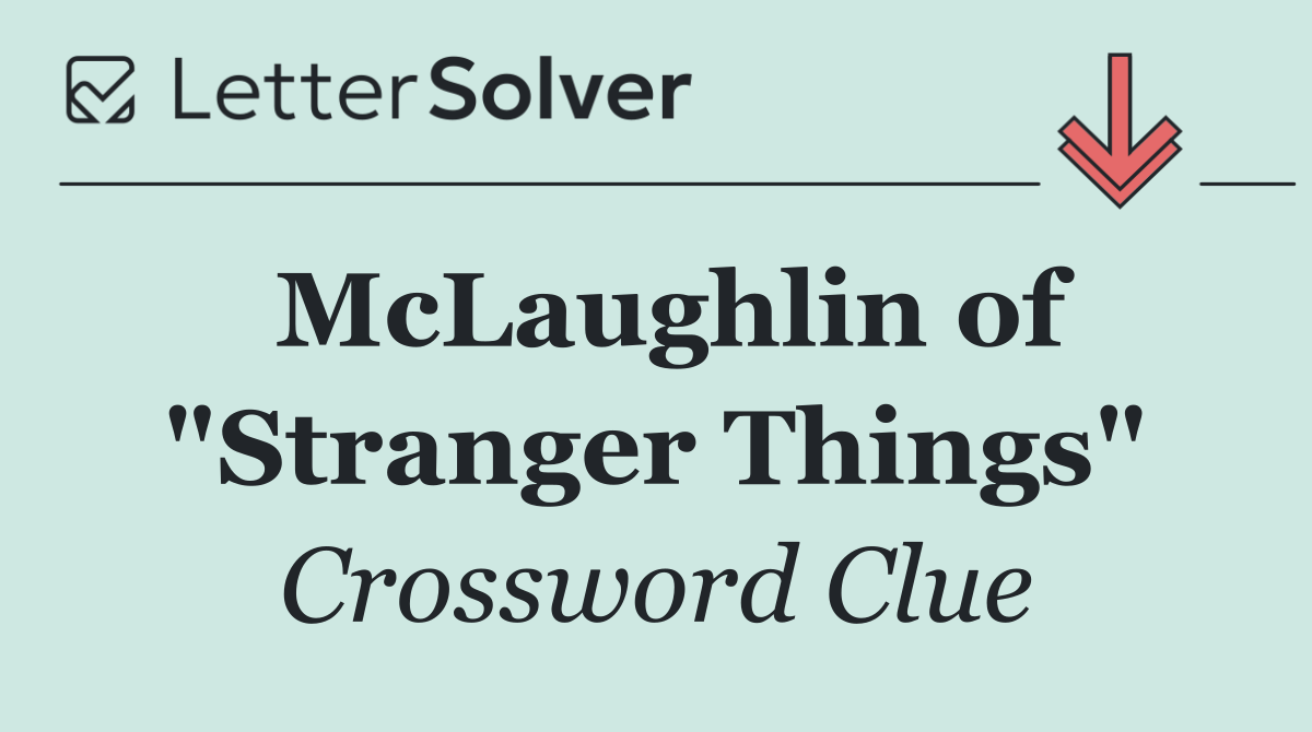 McLaughlin of "Stranger Things"
