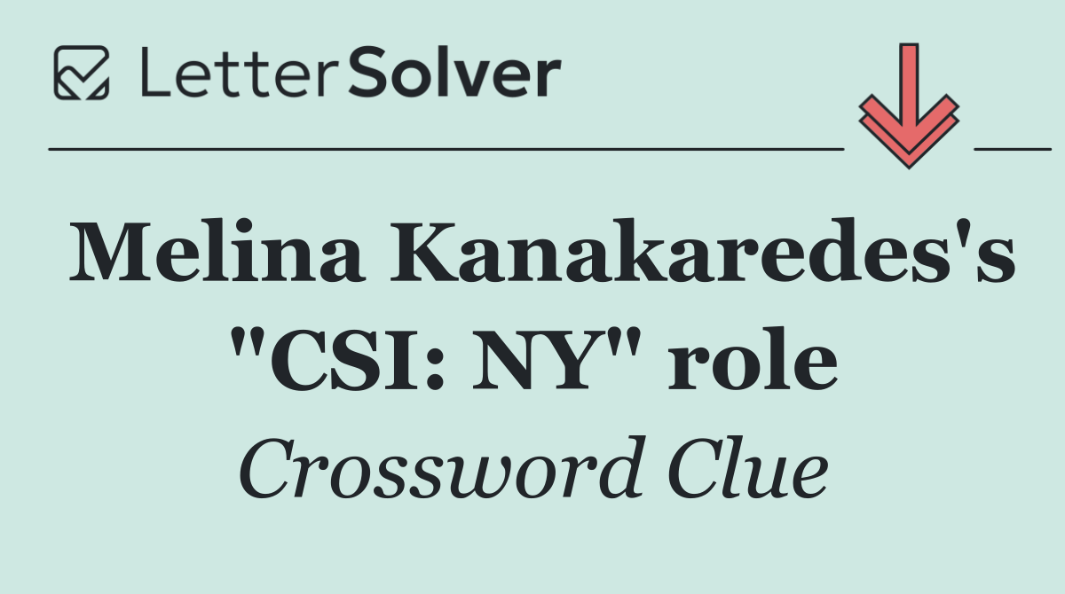 Melina Kanakaredes's "CSI: NY" role