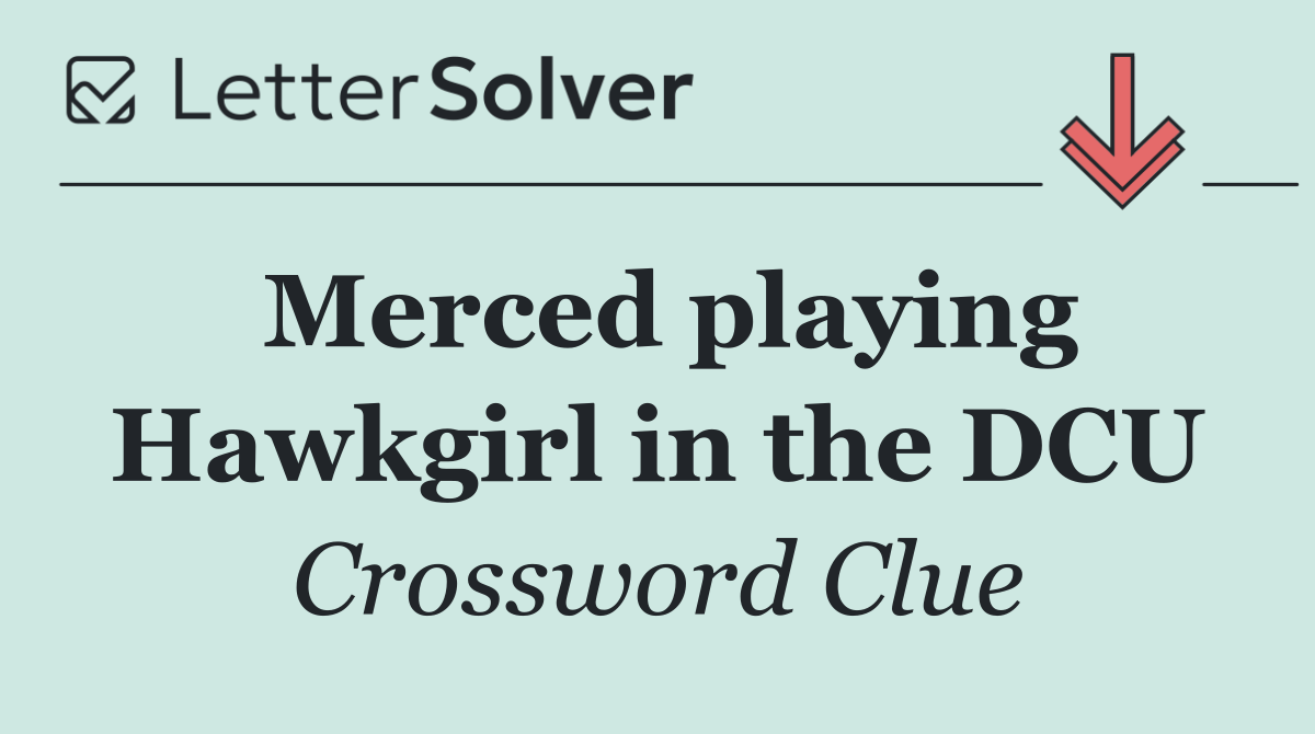 Merced playing Hawkgirl in the DCU