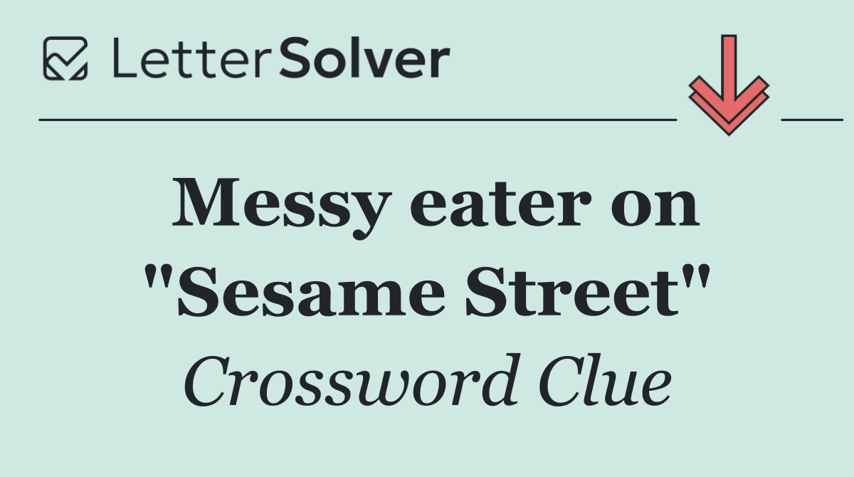 Messy eater on "Sesame Street"