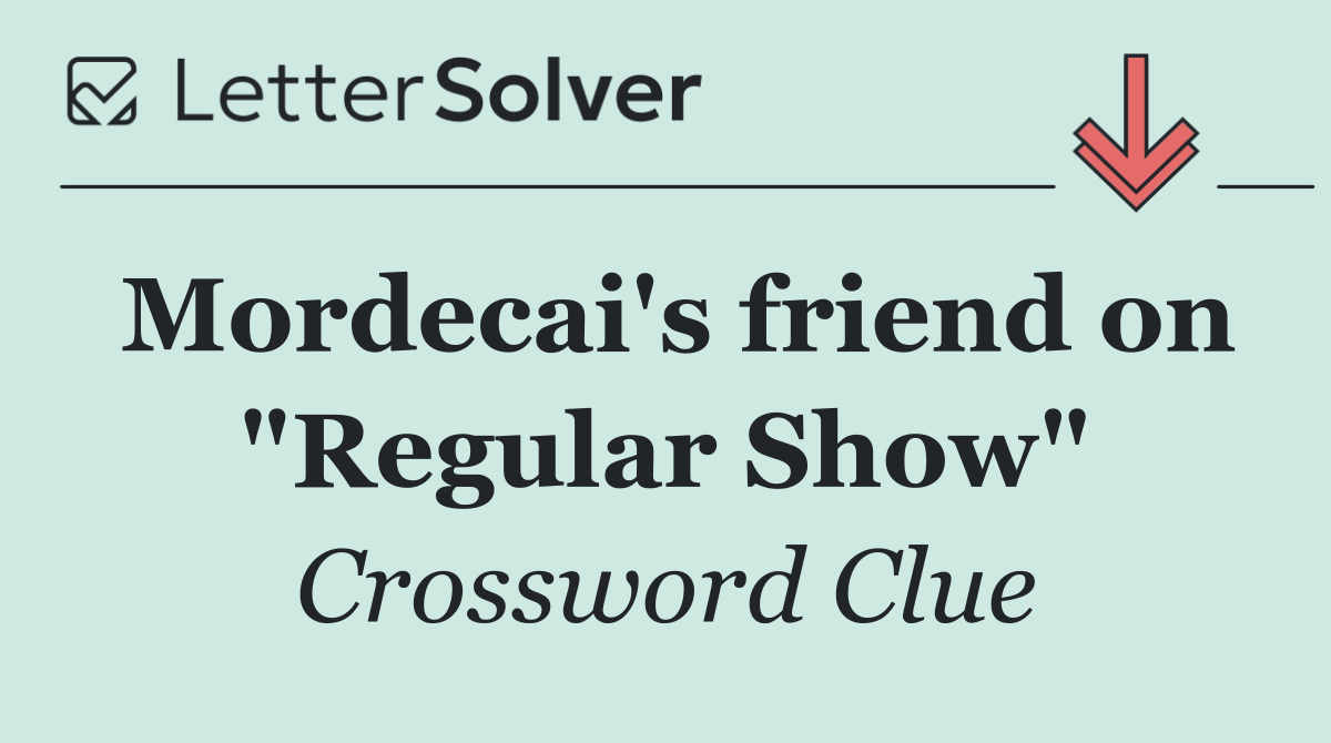 Mordecai's friend on "Regular Show"