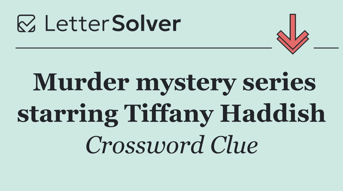 Murder mystery series starring Tiffany Haddish