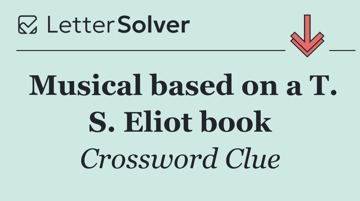 Musical based on a T. S. Eliot book