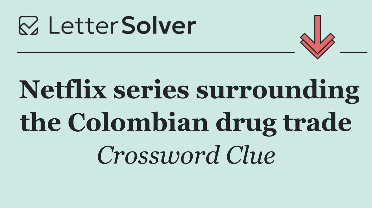 Netflix series surrounding the Colombian drug trade