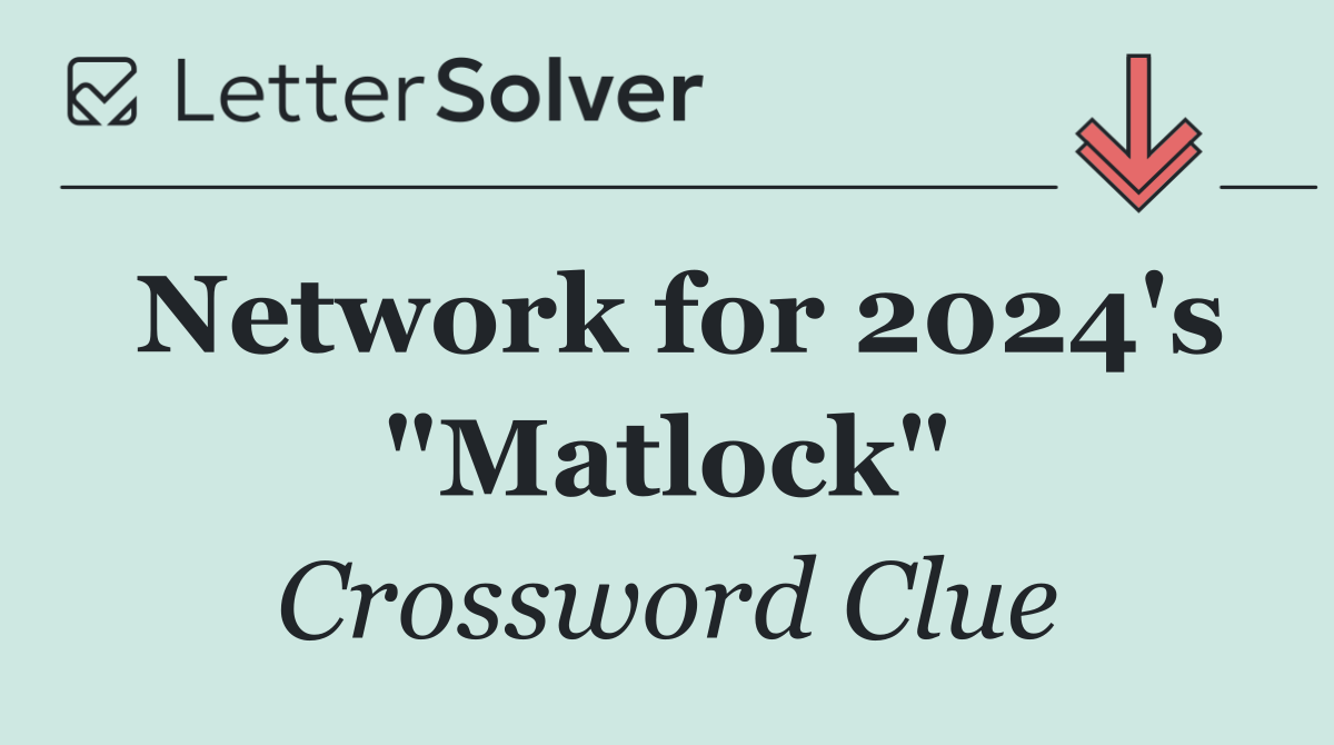 Network for 2024's "Matlock"