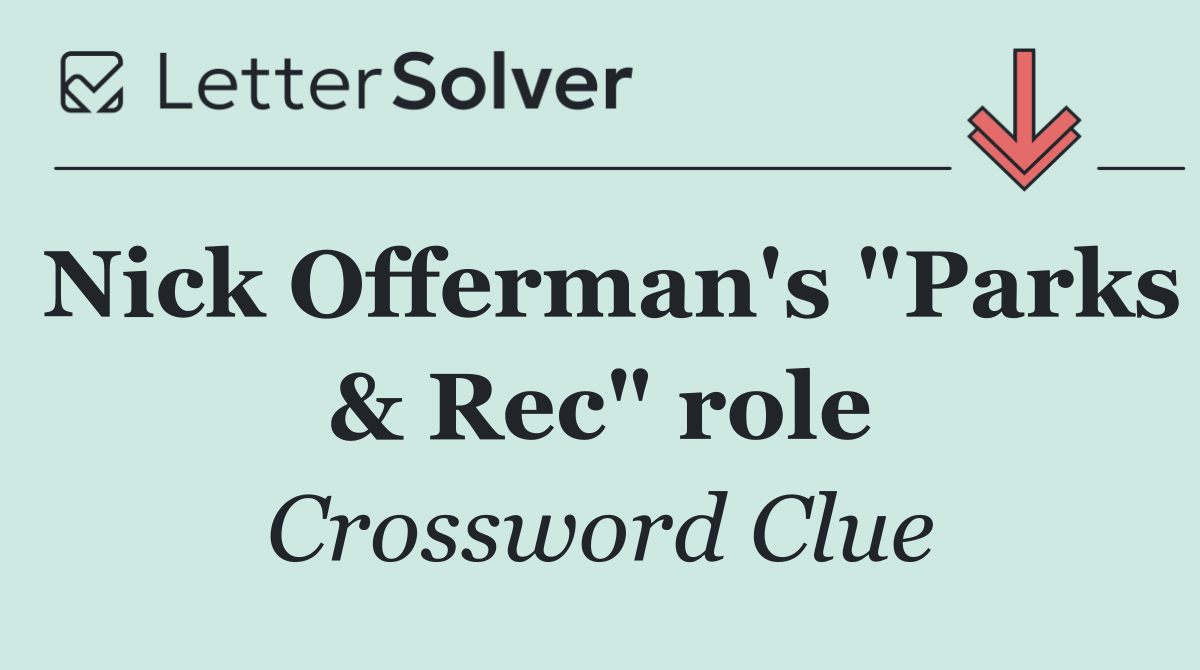 Nick Offerman's "Parks & Rec" role
