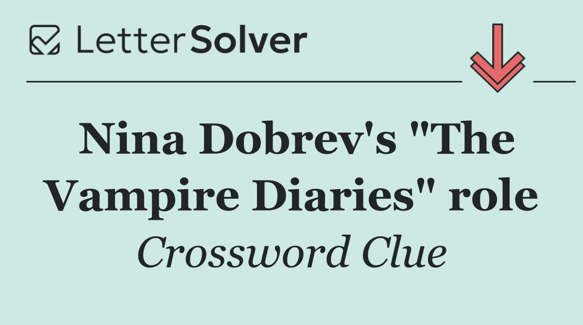 Nina Dobrev's "The Vampire Diaries" role