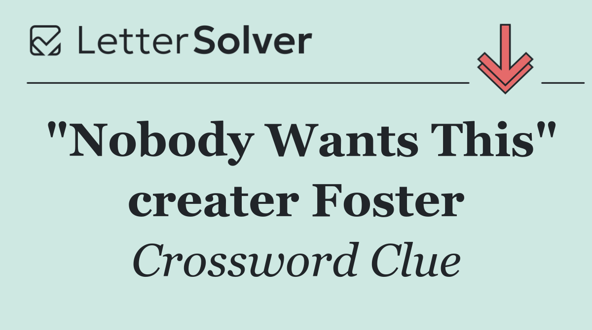 "Nobody Wants This" creater Foster
