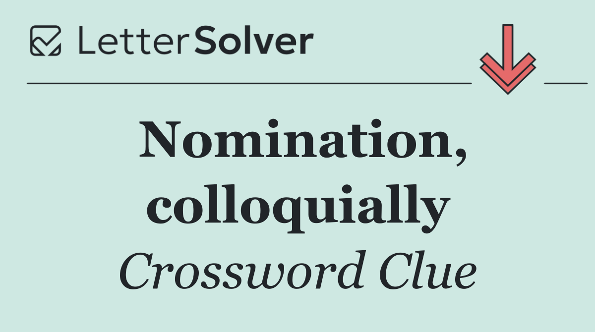 Nomination, colloquially