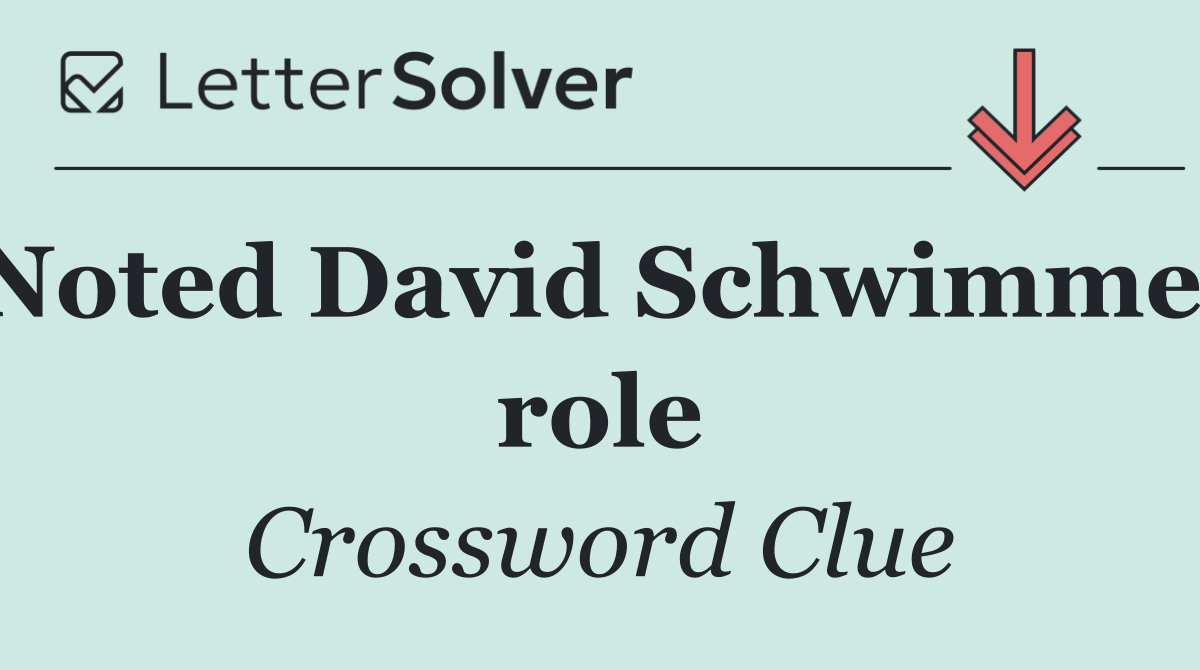 Noted David Schwimmer role