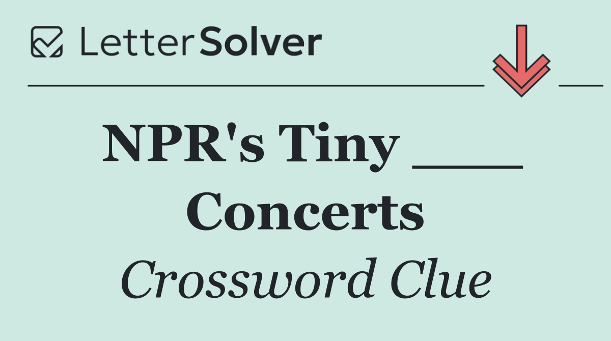 NPR's Tiny ___ Concerts