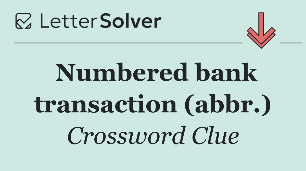Numbered bank transaction (abbr.)