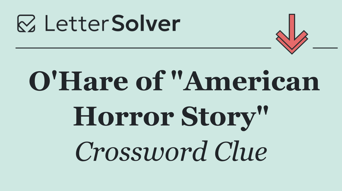 O'Hare of "American Horror Story"