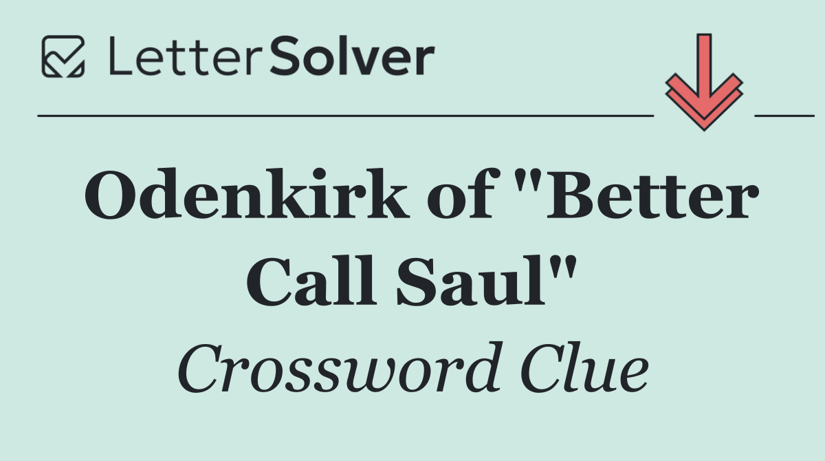 Odenkirk of "Better Call Saul"