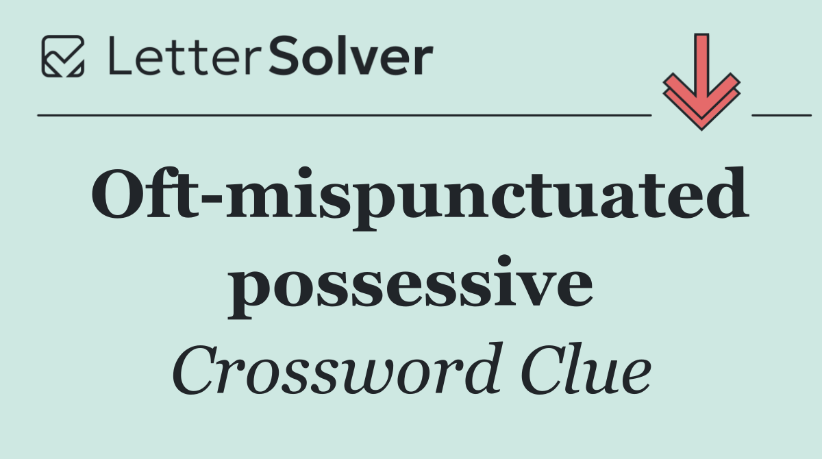 Oft mispunctuated possessive